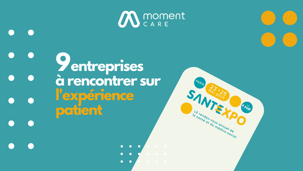 Les 9 entreprises à rencontrer sur l’expérience patient à SantExpo